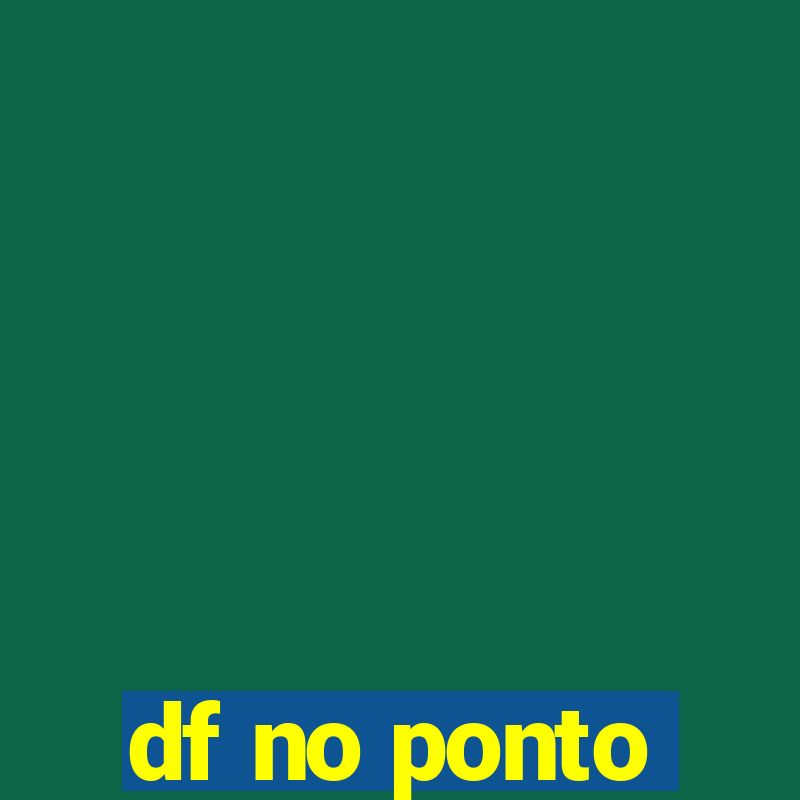 df no ponto